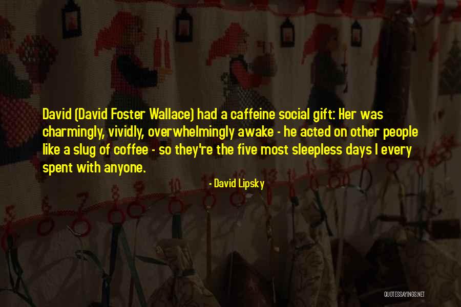 Dfw Quotes By David Lipsky Dfw Quotes By David Lipsky
