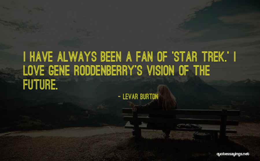Dgarm Quotes By LeVar Burton Dgarm Quotes By LeVar Burton