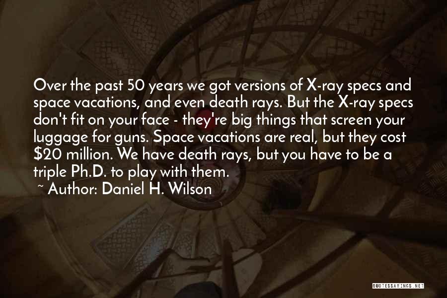 D'generation X Quotes By Daniel H. Wilson