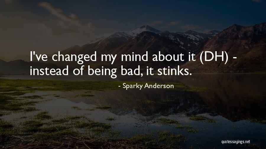 Dh Quotes By Sparky Anderson Dh Quotes By Sparky Anderson