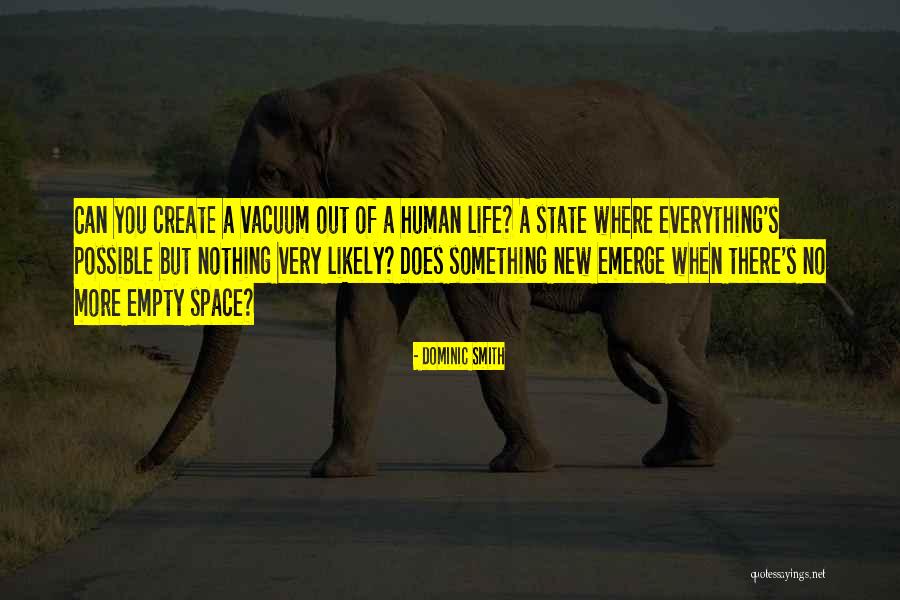 Dhainik Quotes By Dominic Smith Dhainik Quotes By Dominic Smith