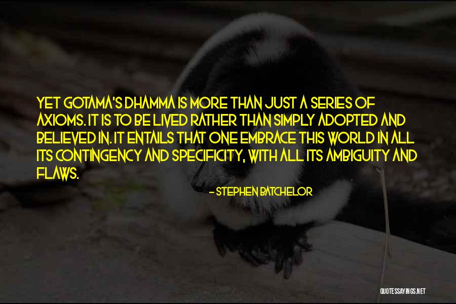 Dhamma Quotes By Stephen Batchelor