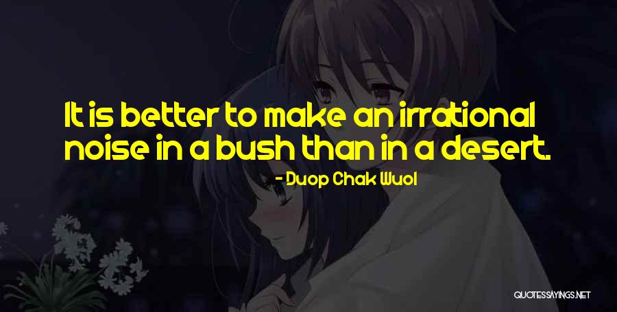 Dhammika Quotes By Duop Chak Wuol