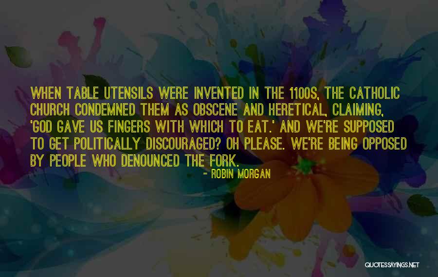Dhananjayan S Quotes By Robin Morgan Dhananjayan S Quotes By Robin Morgan