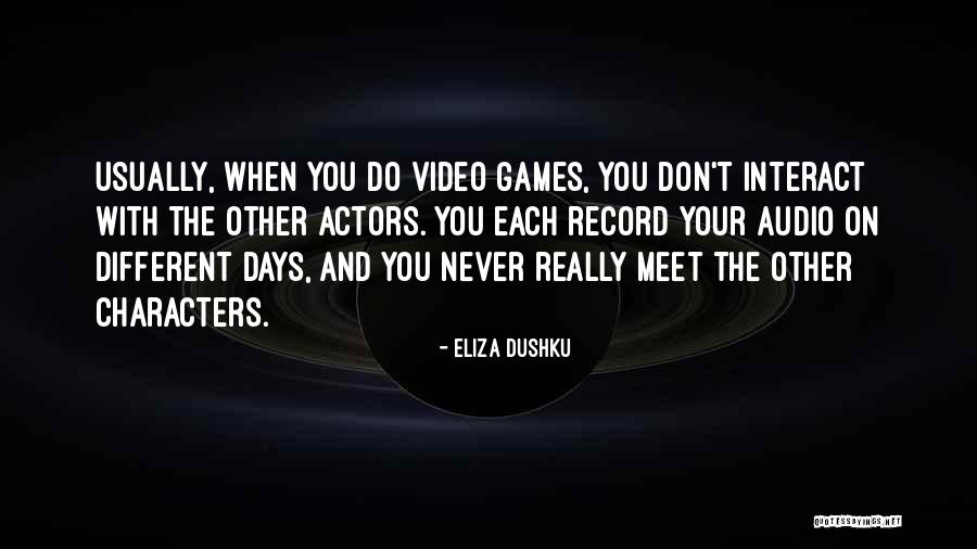 Dhanashri Varma Quotes By Eliza Dushku Dhanashri Varma Quotes By Eliza Dushku