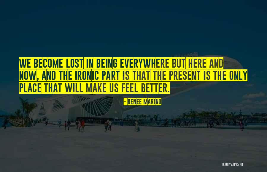 Dhanendra Tomar Quotes By Renee Marino Dhanendra Tomar Quotes By Renee Marino