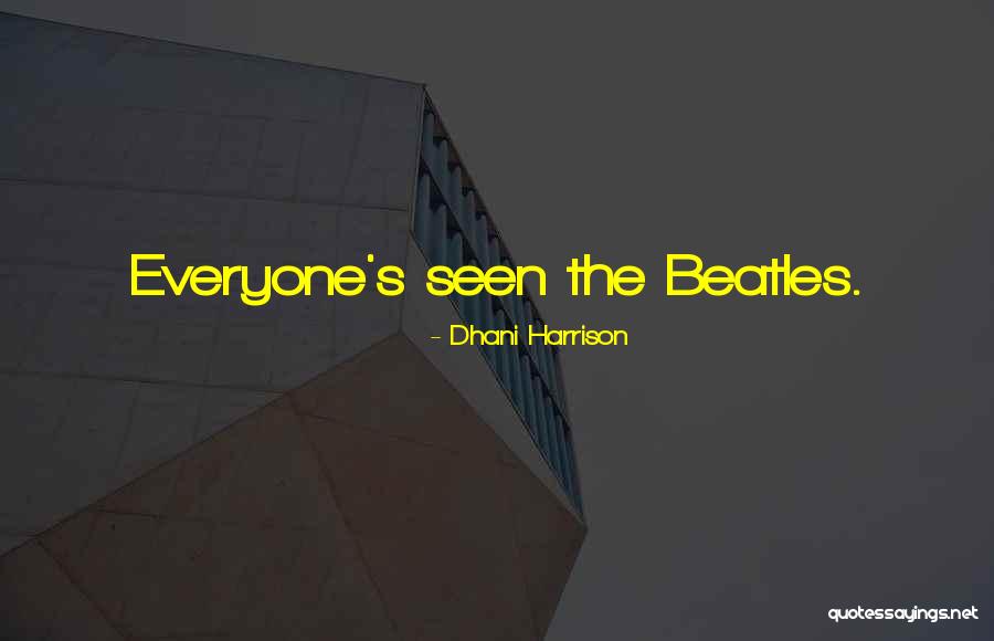 Dhani Quotes By Dhani Harrison Dhani Quotes By Dhani Harrison
