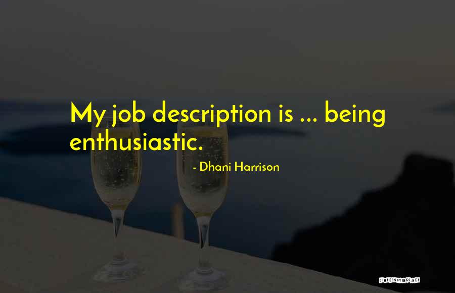 Dhani Quotes By Dhani Harrison Dhani Quotes By Dhani Harrison