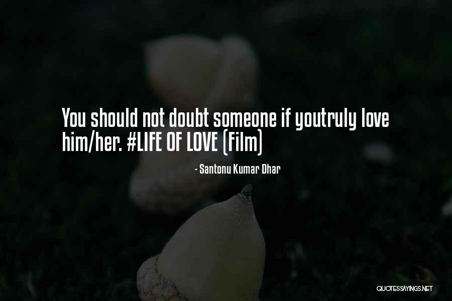 Dhar Quotes By Santonu Kumar Dhar Dhar Quotes By Santonu Kumar Dhar