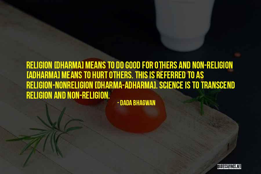 Dharma And Adharma Quotes By Dada Bhagwan