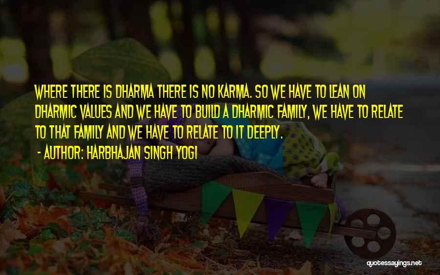 Dharma And Karma Quotes By Harbhajan Singh Yogi