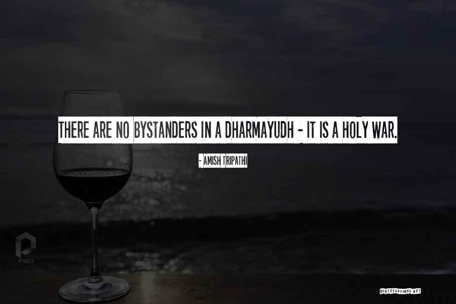 Dharmayudh Quotes By Amish Tripathi Dharmayudh Quotes By Amish Tripathi