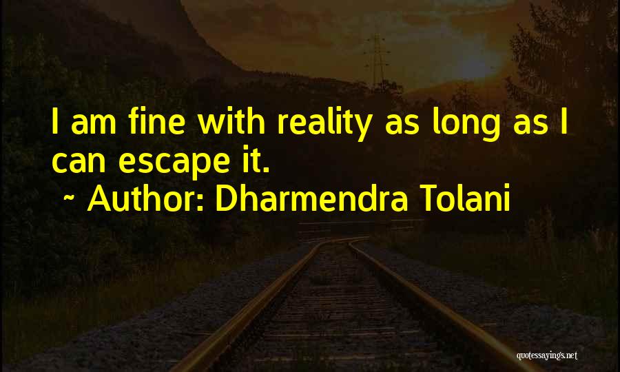 Dharmendra Quotes By Dharmendra Tolani