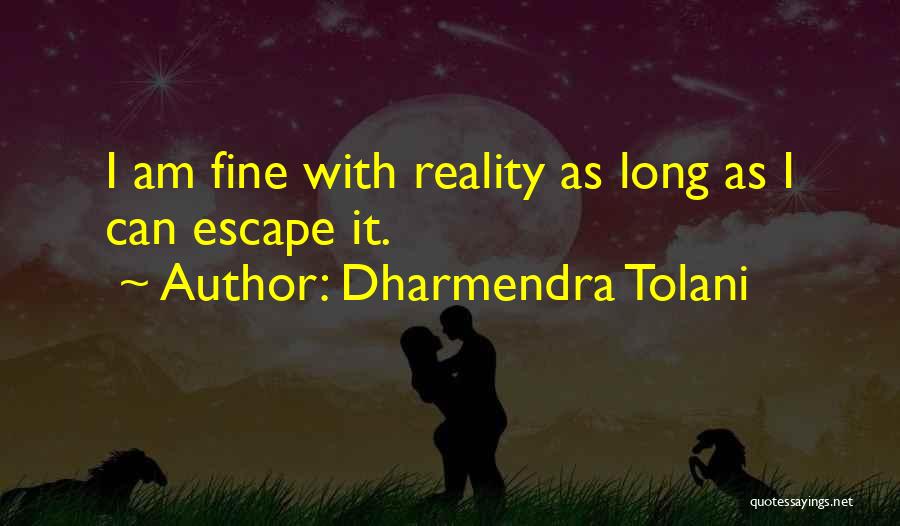 Dharmendra Tolani Quotes 909278