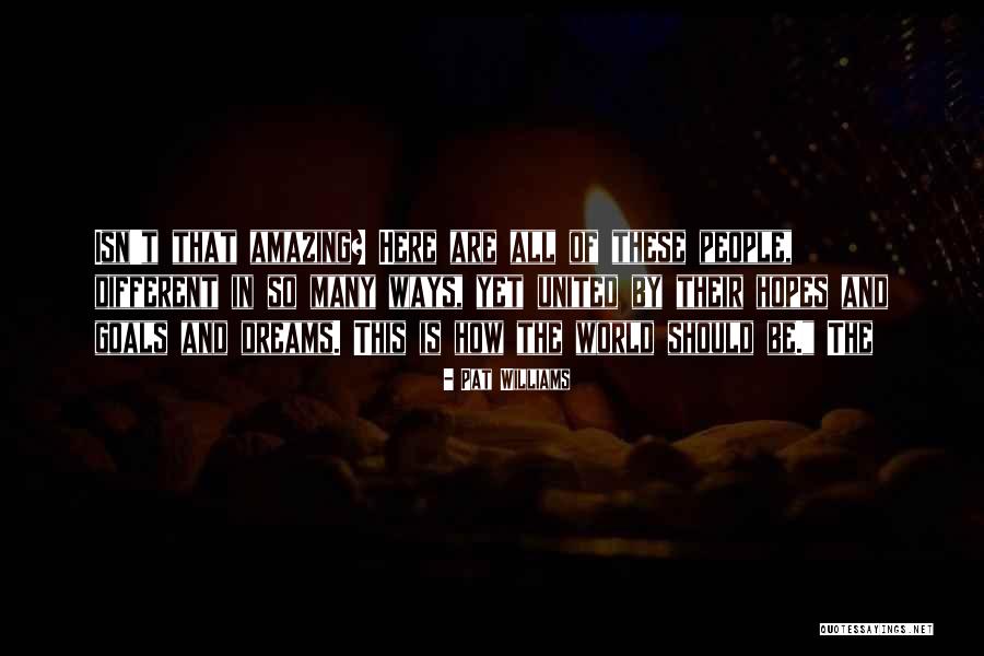 Dharni Vasudevan Quotes By Pat Williams