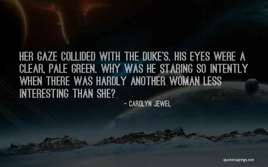 Dhawal Gusain Quotes By Carolyn Jewel Dhawal Gusain Quotes By Carolyn Jewel