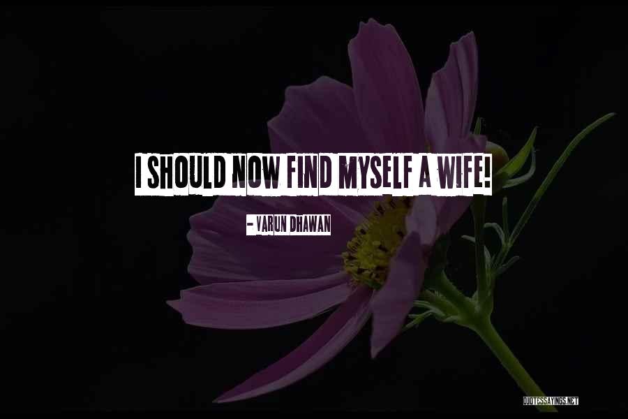 Dhawan Wife Quotes By Varun Dhawan Dhawan Wife Quotes By Varun Dhawan