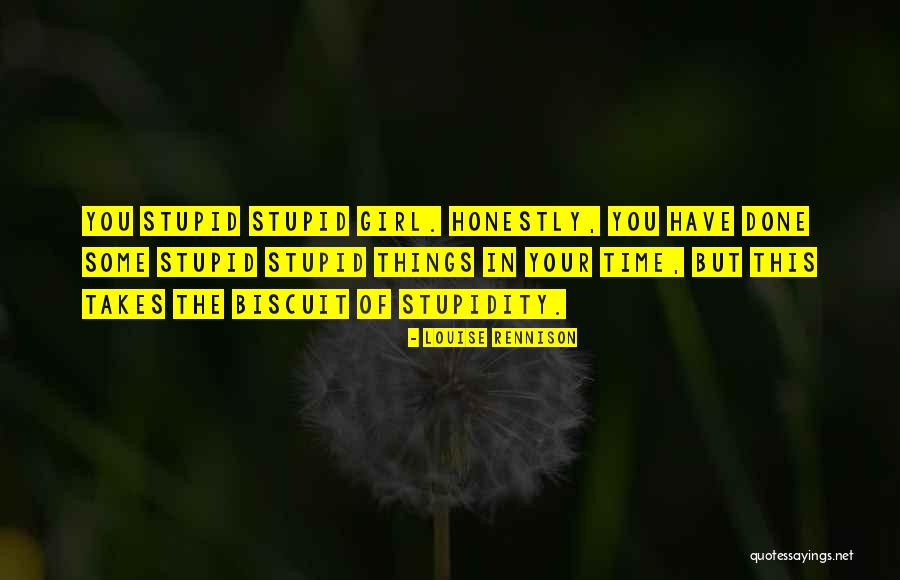Dherya Quotes By Louise Rennison Dherya Quotes By Louise Rennison