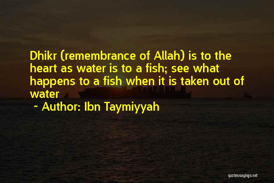 Dhikr Of Allah Quotes By Ibn Taymiyyah