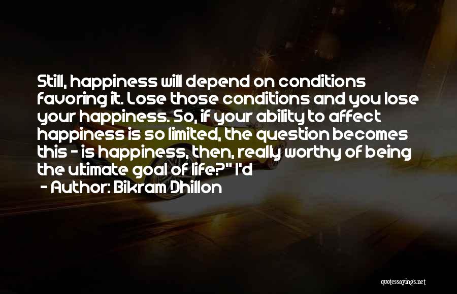 Dhillon Quotes By Bikram Dhillon