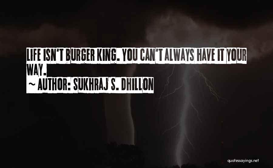 Dhillon Quotes By Sukhraj S. Dhillon