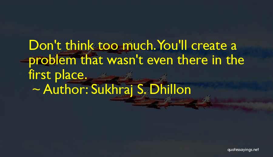 Dhillon Quotes By Sukhraj S. Dhillon