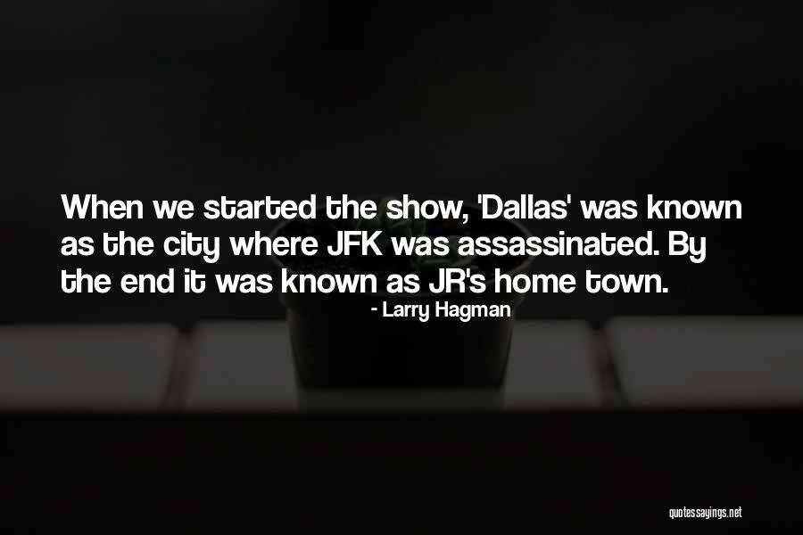 Dhingra Jagdish Quotes By Larry Hagman Dhingra Jagdish Quotes By Larry Hagman