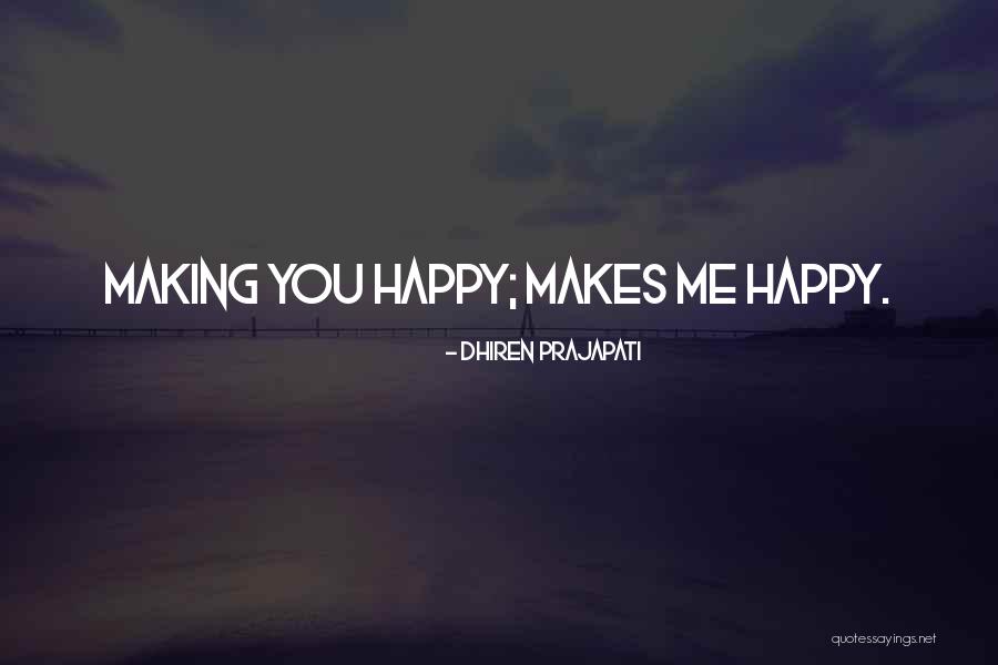 Dhiren Quotes By Dhiren Prajapati Dhiren Quotes By Dhiren Prajapati