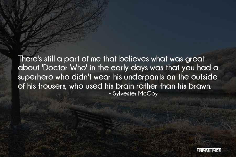 Dhona Quotes By Sylvester McCoy Dhona Quotes By Sylvester McCoy