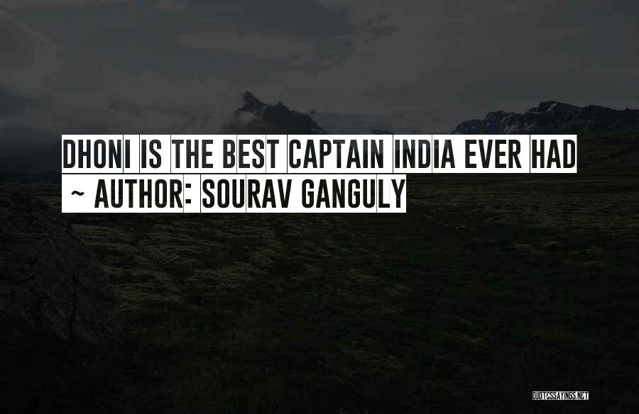 Dhoni Best Quotes By Sourav Ganguly