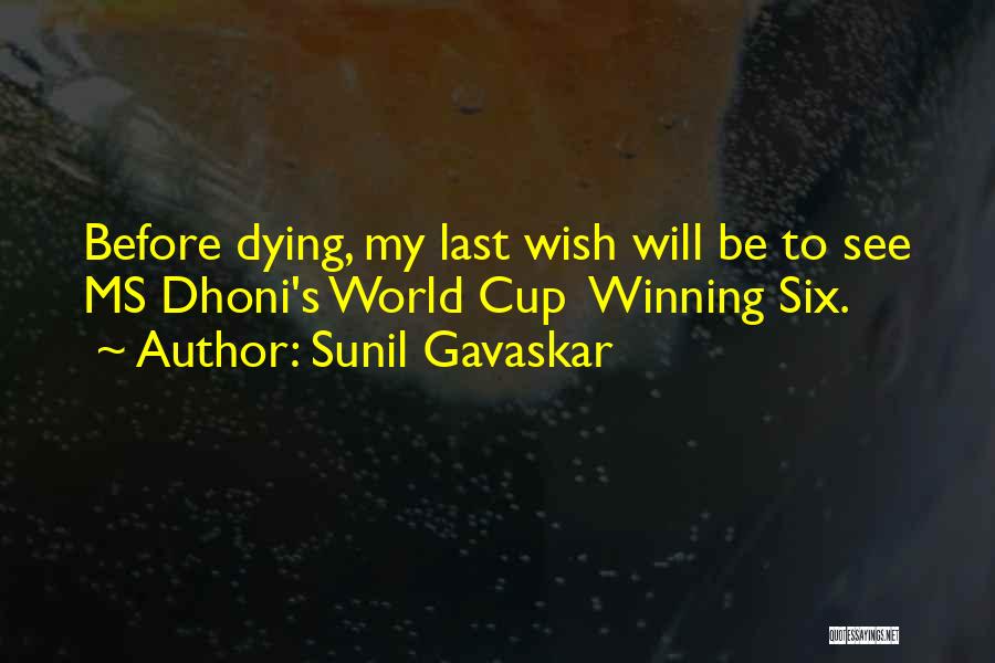 Dhoni Best Quotes By Sunil Gavaskar