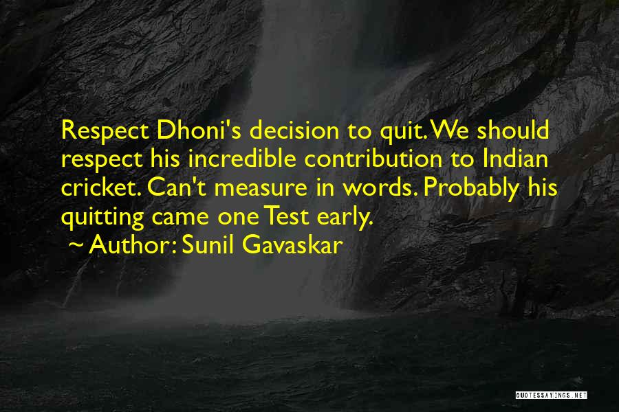 Dhoni Best Quotes By Sunil Gavaskar