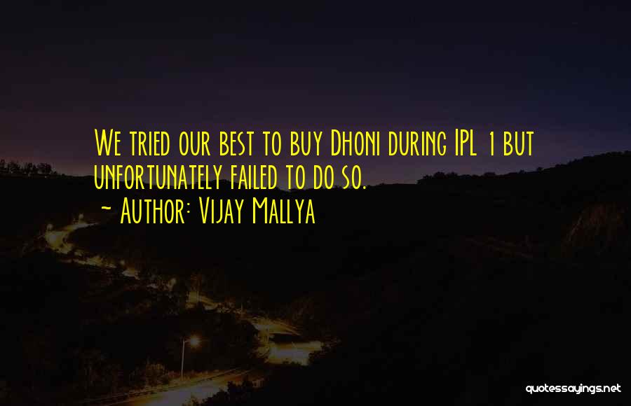 Dhoni Best Quotes By Vijay Mallya