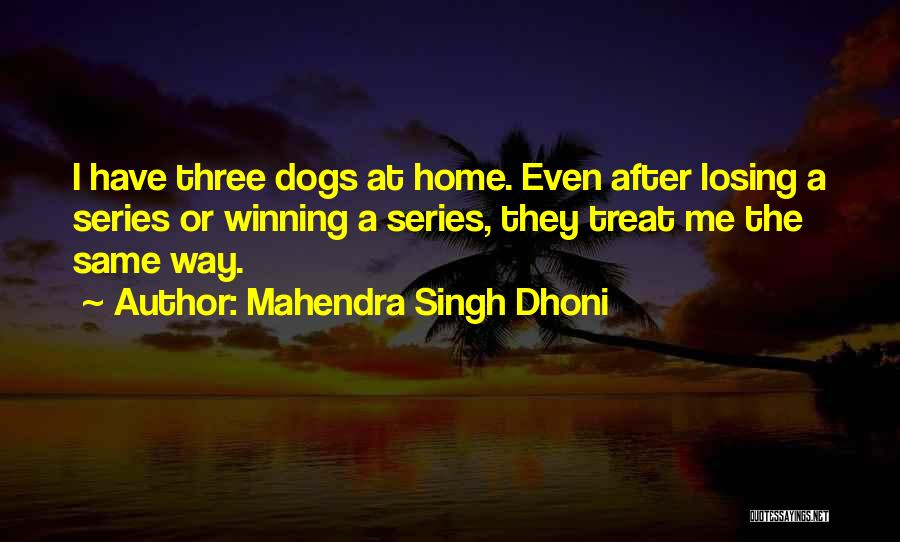 Dhoni's Quotes By Mahendra Singh Dhoni