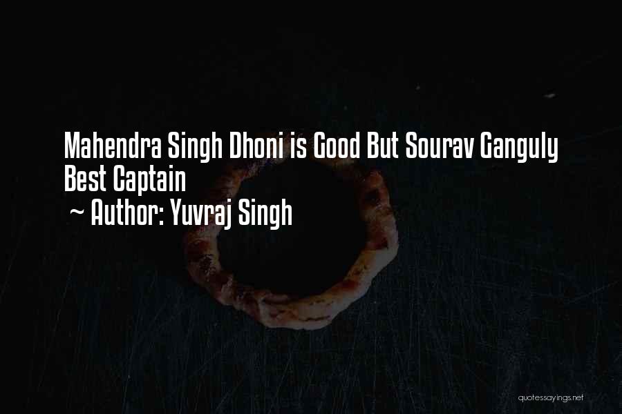 Dhoni's Quotes By Yuvraj Singh