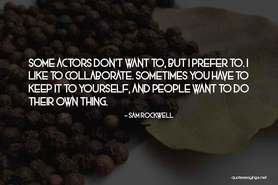 Dhoore Quotes By Sam Rockwell Dhoore Quotes By Sam Rockwell