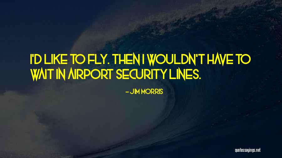 Dhulst Wijn Quotes By Jim Morris Dhulst Wijn Quotes By Jim Morris