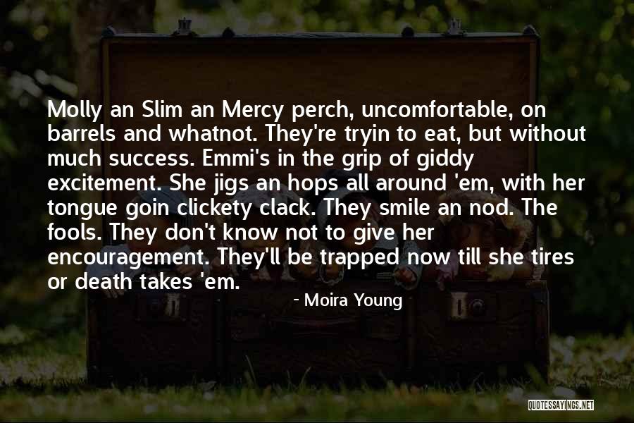 Dhumain Quotes By Moira Young Dhumain Quotes By Moira Young