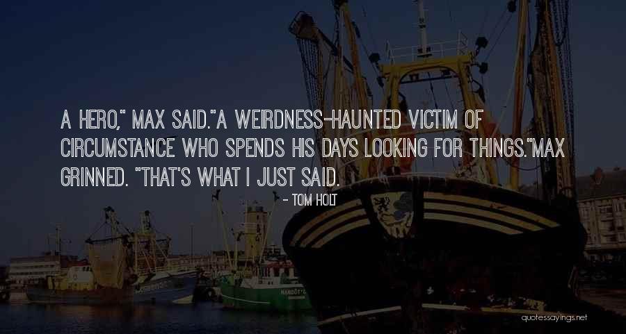 Dhund Quotes By Tom Holt Dhund Quotes By Tom Holt