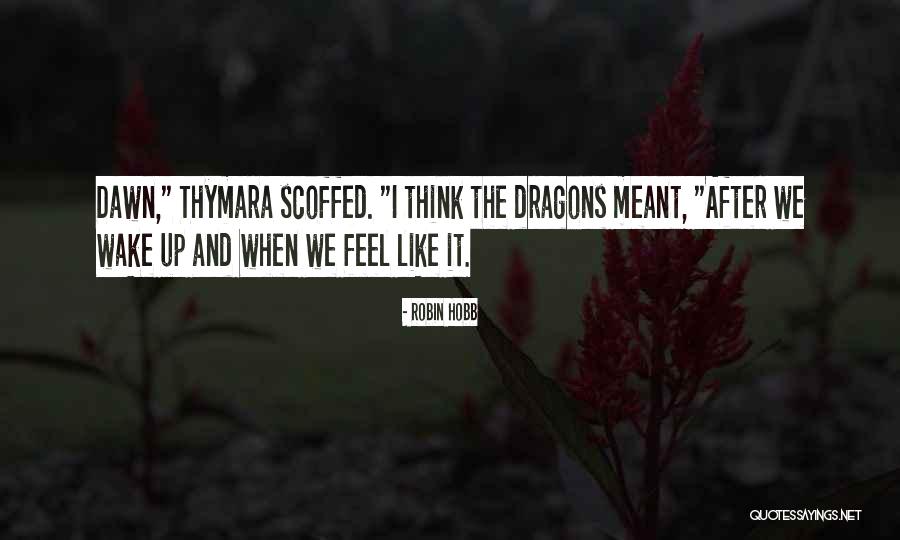 Dhunimi Quotes By Robin Hobb Dhunimi Quotes By Robin Hobb