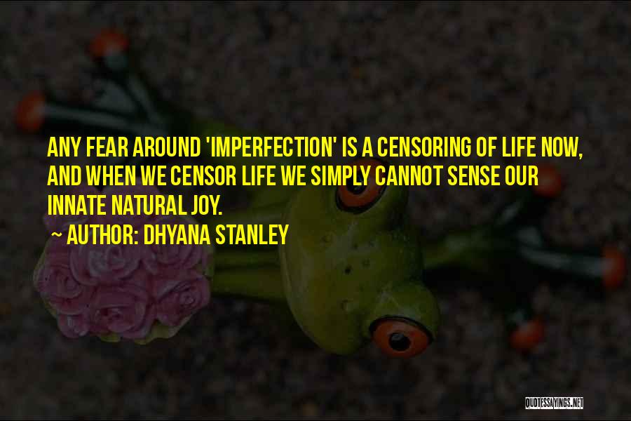 Dhyana Stanley Quotes 291650