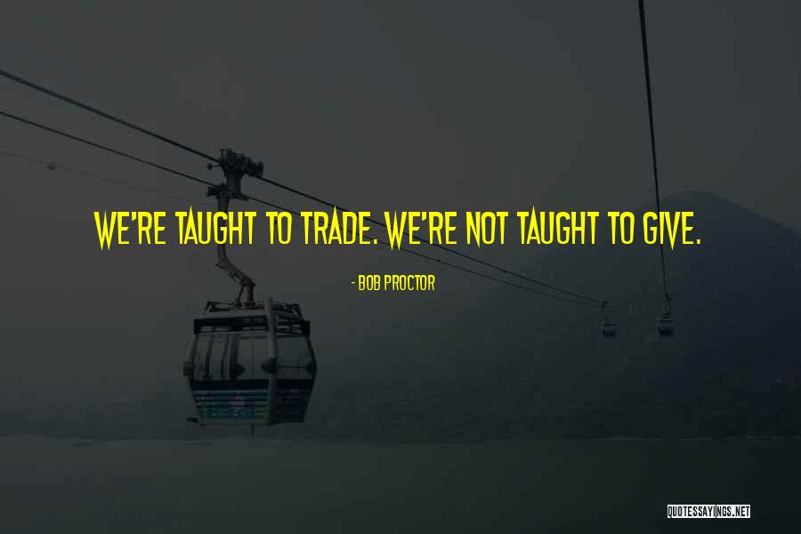 Di Bale Ng Quotes By Bob Proctor