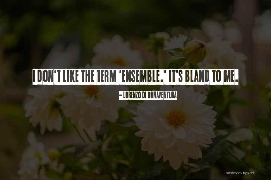 Di Bonaventura Quotes By Lorenzo Di Bonaventura Di Bonaventura Quotes By Lorenzo Di Bonaventura