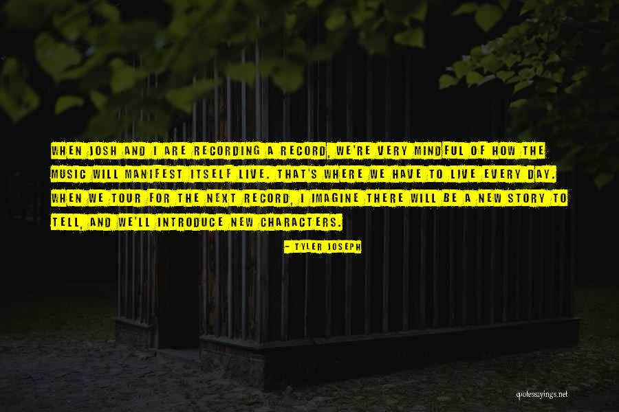 Di Stasio Vineyards Quotes By Tyler Joseph Di Stasio Vineyards Quotes By Tyler Joseph