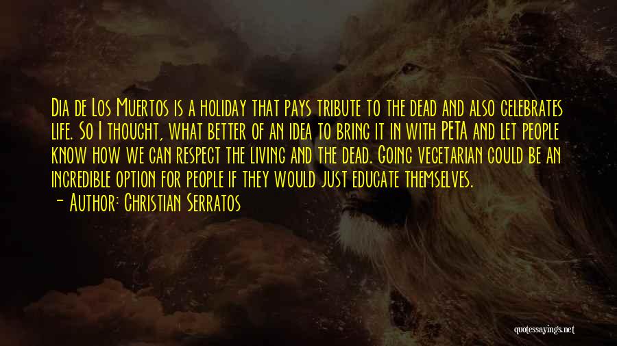 Dia De Los Muertos Quotes By Christian Serratos