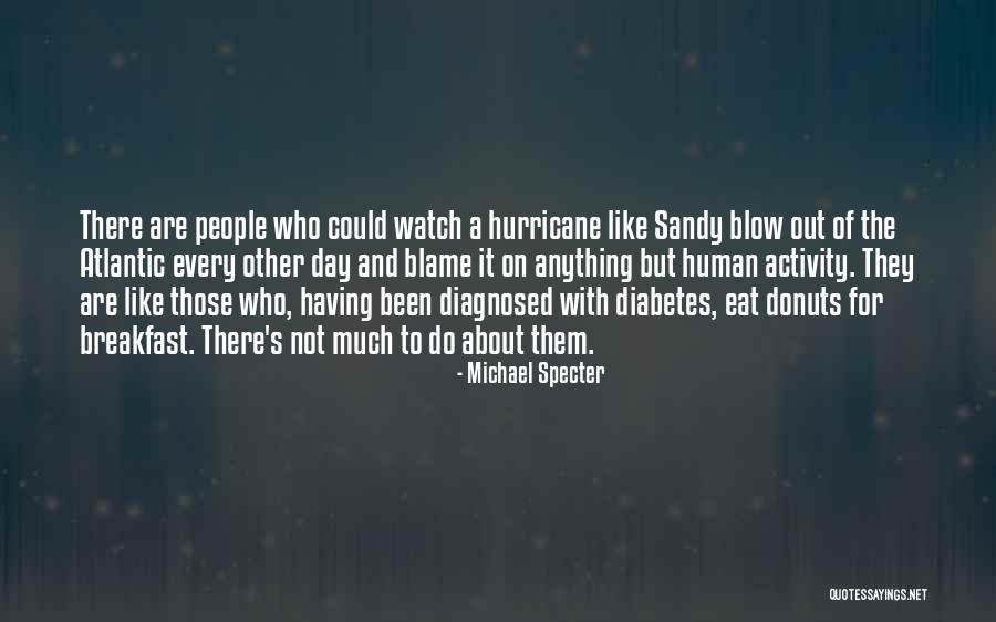 Diabetes Day Quotes By Michael Specter