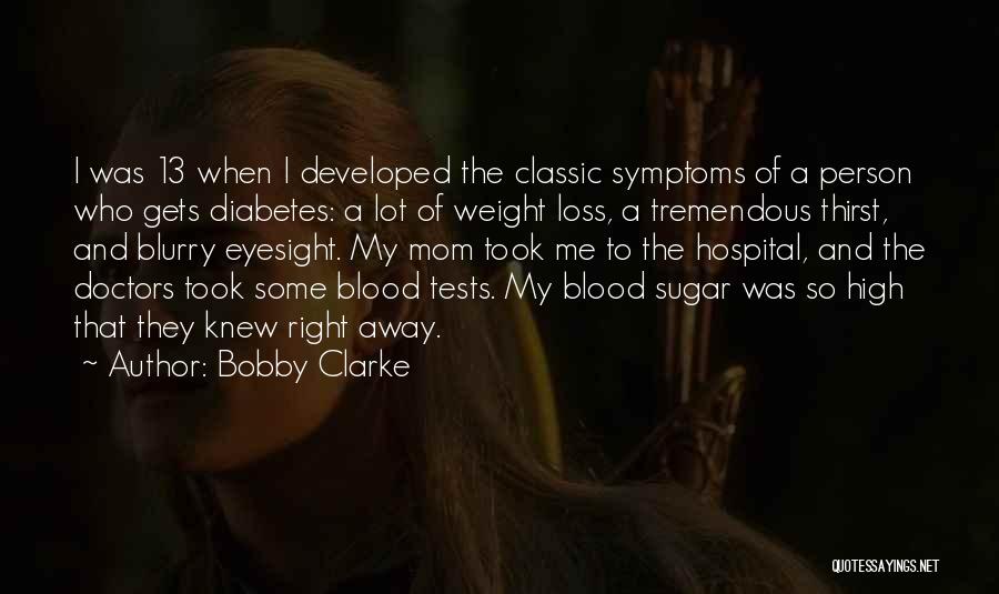 Diabetes From Doctors Quotes By Bobby Clarke