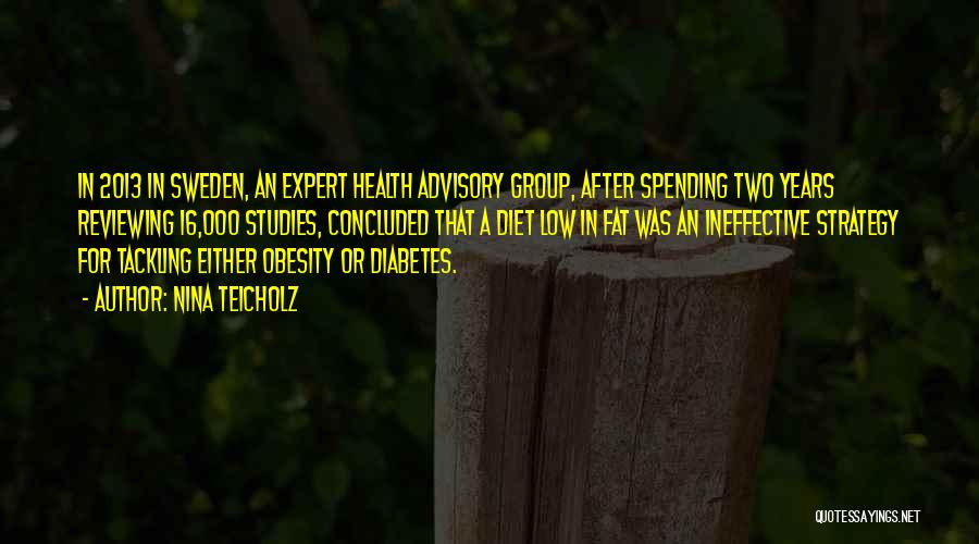 Diabetes Quotes By Nina Teicholz
