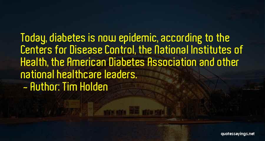 Diabetes Quotes By Tim Holden