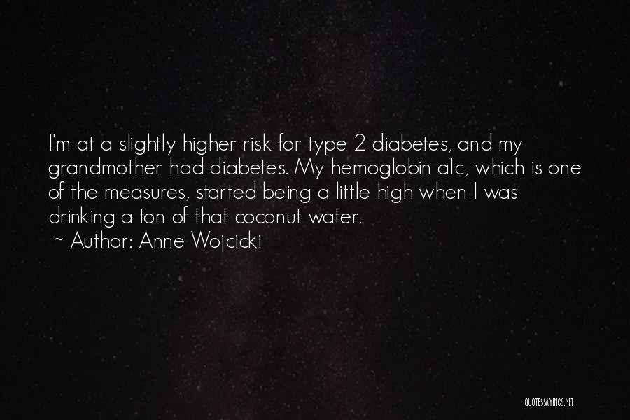 Diabetes Type 2 Quotes By Anne Wojcicki